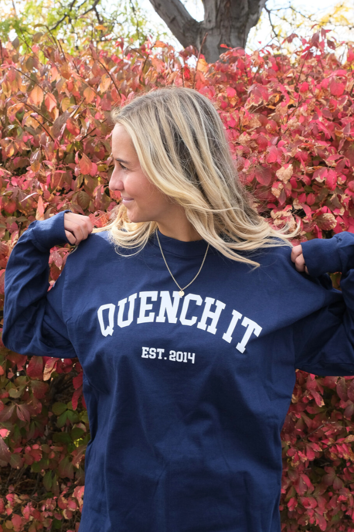 "Quench It" Collegiate Long Sleeve T-Shirt