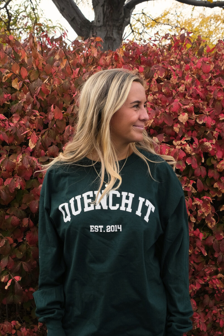 "Quench It" Collegiate Long Sleeve T-Shirt